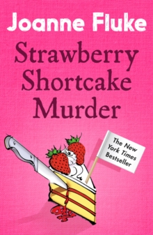 Strawberry Shortcake Murder (Hannah Swensen Mysteries, Book 2) : A dangerously delicious mystery