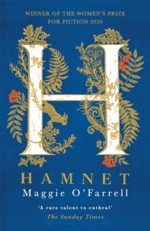 Hamnet : WINNER OF THE WOMEN'S PRIZE FOR FICTION 2020 - THE NO. 1 BESTSELLER
