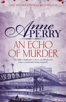 An Echo of Murder (William Monk Mystery, Book 23) : A thrilling journey into the dark streets of Victorian London