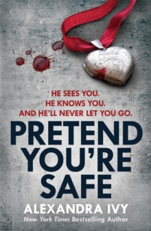 Pretend You're Safe : A gripping thriller of page-turning suspense