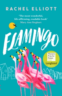 Flamingo : Longlisted for the Women's Prize for Fiction 2022, an exquisite novel of kindness and hope