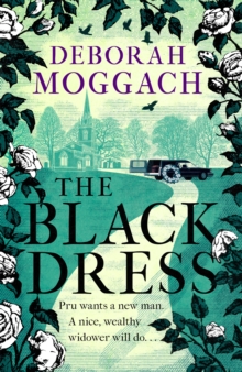 The Black Dress : By the author of The Best Exotic Marigold Hotel