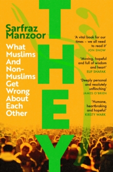 They : What Muslims and Non-Muslims Get Wrong About Each Other