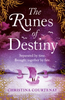 The Runes of Destiny : A sweepingly romantic and thrillingly epic timeslip adventure