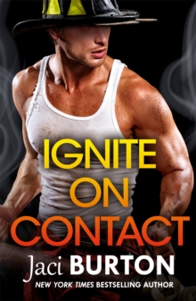 Ignite on Contact : A smouldering, passionate friends-to-lovers romance to warm your heart