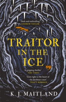 Traitor in the Ice : Treachery has gripped the nation. But the King has spies everywhere.