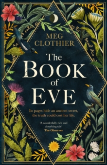 The Book of Eve : A beguiling historical feminist tale - inspired by the undeciphered Voynich manuscript