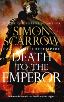 Death to the Emperor : The thrilling new Eagles of the Empire novel - Macro and Cato return!