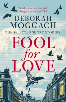 Fool for Love : The Selected Short Stories