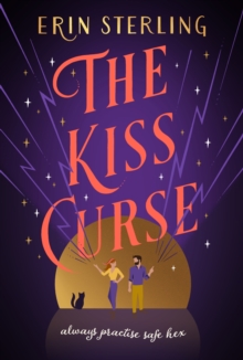 The Kiss Curse : The next spellbinding rom-com from the author of the TikTok hit, THE EX HEX!