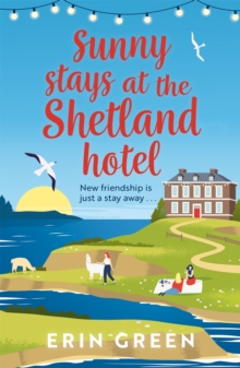 Sunny Stays at the Shetland Hotel : A heart-warming and uplifting read that 'certainly lives up to its sunny name !