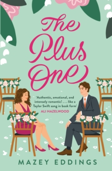 The Plus One : The next sparkling & swoony enemies-to-lovers rom-com from the author of the TikTok-hit, A Brush with Love!