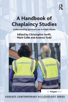 A Handbook of Chaplaincy Studies : Understanding Spiritual Care in Public Places