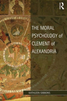 The Moral Psychology of Clement of Alexandria : Mosaic Philosophy