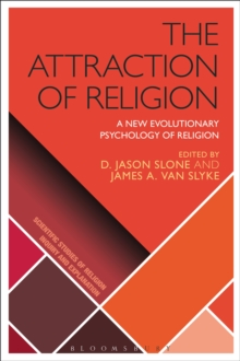 The Attraction of Religion : A New Evolutionary Psychology of Religion