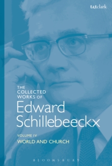 The Collected Works of Edward Schillebeeckx Volume 4 : World and Church