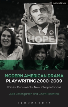 Modern American Drama: Playwriting 2000-2009 : Voices, Documents, New Interpretations