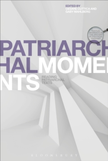 Patriarchal Moments : Reading Patriarchal Texts
