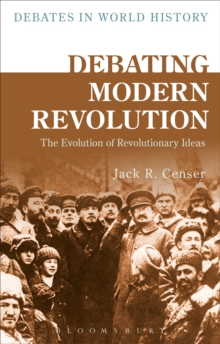 Debating Modern Revolution : The Evolution of Revolutionary Ideas