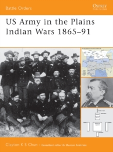 US Army in the Plains Indian Wars 1865 1891