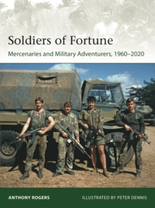 Soldiers of Fortune : Mercenaries and Military Adventurers, 1960-2020