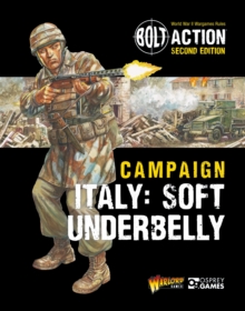 Bolt Action: Campaign: Italy: Soft Underbelly