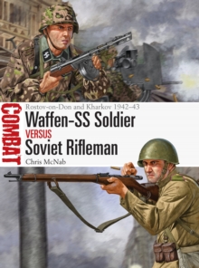 Waffen-SS Soldier vs Soviet Rifleman : Rostov-on-Don and Kharkov 1942-43