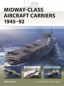 Midway-Class Aircraft Carriers 1945–92