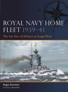 Royal Navy Home Fleet 1939–41 : The last line of defence at Scapa Flow