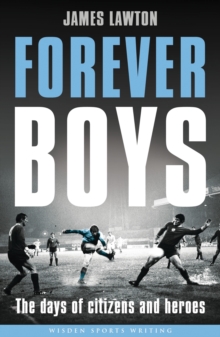 Forever Boys : The Days of Citizens and Heroes