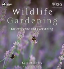 Wildlife Gardening : For Everyone and Everything