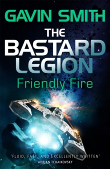 The Bastard Legion: Friendly Fire : Book 2