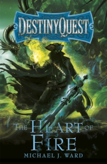 The Heart of Fire : DestinyQuest Book 2