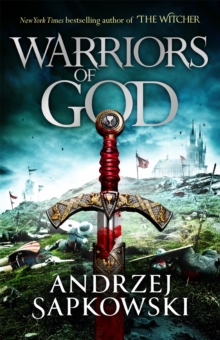 Warriors of God : The second book in the Hussite Trilogy, from the internationally bestselling author of The Witcher