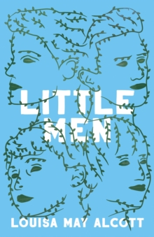 Little Men : Or; Life at Plumfield with Jo's Boys