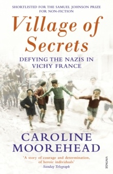Village of Secrets : Defying the Nazis in Vichy France