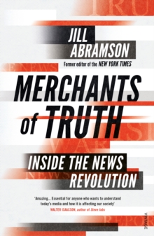 Merchants of Truth : Inside the News Revolution