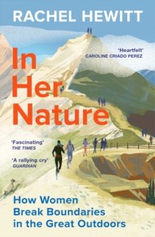 In Her Nature : How Women Break Boundaries in the Great Outdoors