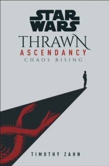Star Wars: Thrawn Ascendancy: Chaos Rising : (Book 1)