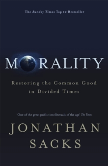 Morality : Restoring the Common Good in Divided Times