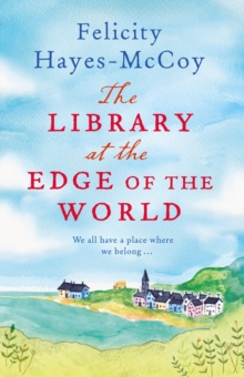 The Library at the Edge of the World  (Finfarran 1) : 'A charming and heartwarming story' Jenny Colgan