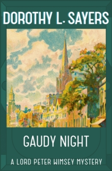 Gaudy Night : the classic Oxford college mystery