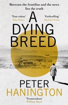A Dying Breed : A gripping political thriller split between war-torn Kabul and the shadowy chambers of Whitehall
