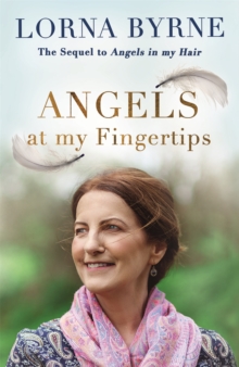 Angels at My Fingertips: The sequel to Angels in My Hair : How angels and our loved ones help guide us