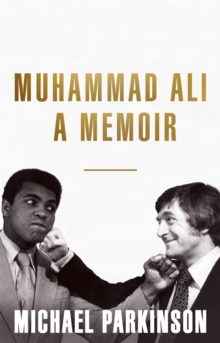 Muhammad Ali: A Memoir : A fresh and personal account of a boxing champion