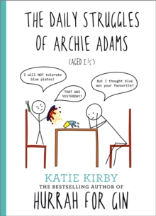 Hurrah for Gin: The Daily Struggles of Archie Adams (Aged 2 ¼) : The perfect gift for mums