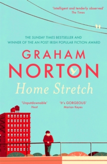 Home Stretch : THE SUNDAY TIMES BESTSELLER & WINNER OF THE AN POST IRISH POPULAR FICTION AWARDS