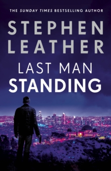 Last Man Standing : The explosive thriller from bestselling author of the Dan 'Spider' Shepherd series