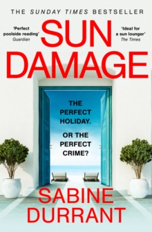 Sun Damage : The most suspenseful crime thriller of 2023 from the Sunday Times bestselling author of Lie With Me - 'perfect poolside reading' The Guardian