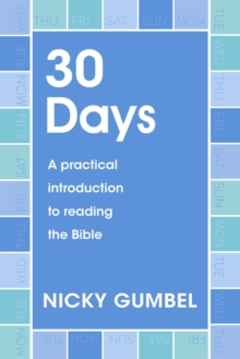 30 Days : A practical introduction to reading the Bible